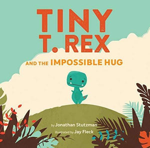 New Book Tiny T. Rex and the Impossible Hug - Stutzman, Jonathan - Hardcover 9781452170336
