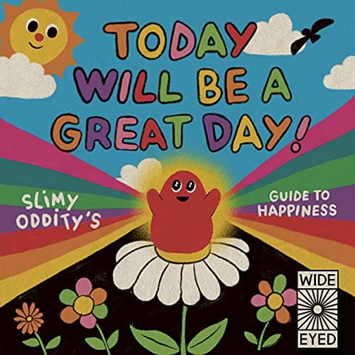 New Book Today Will Be a Great Day!: Slimy Oddity's Guide to Happiness - Hardcover 9780711269040