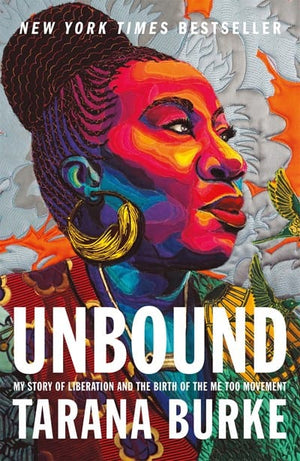 New Book Unbound: My Story of Liberation and the Birth of the Me Too Movement - Burke, Tarana - Paperback 9781250621740