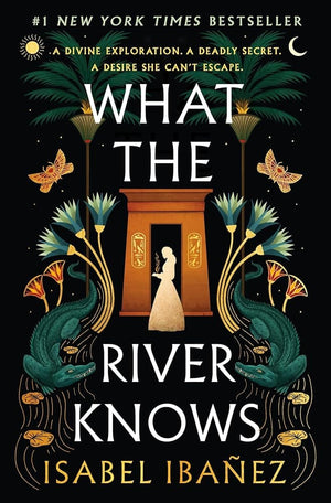 New Book What the River Knows: A Novel (Secrets of the Nile, 1) by Isabel Ibañez - Hardcover 9781250803375