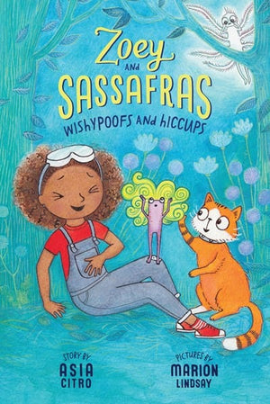 New Book Wishypoofs and Hiccups ( Zoey and Sassafras #9 ) 9781943147953
