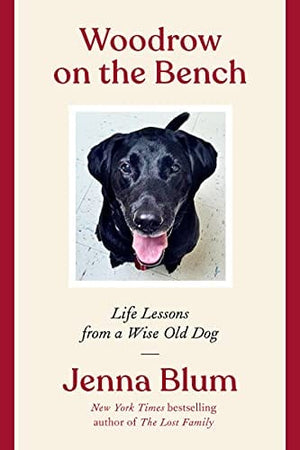 New Book Woodrow on the Bench: Life Lessons from a Wise Old Dog - Hardcover 9780063113183