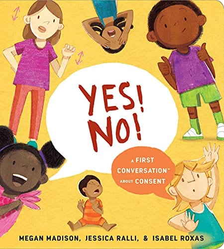 New Book Yes! No!: A First Conversation About Consent (First Conversations) 9780593383322