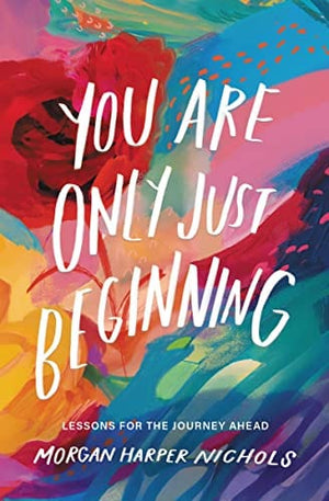 New Book You Are Only Just Beginning: Lessons for the Journey Ahead 9780310460749