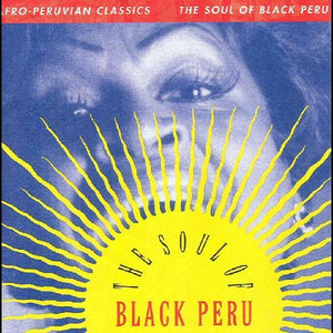 New Vinyl Afro-Peruvian Classics: The Soul of Black Peru LP NEW 10020627