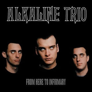 New Vinyl Alkaline Trio - From Here To Infirmary LP NEW 10030518