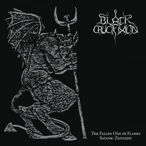 New Vinyl Black Crucifixion - The Fallen One Of Flames / Satanic Zeitgeist LP NEW 10024244