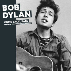 New Vinyl Bob Dylan - Come Back, Baby: Rare And Unreleased 1961 Sessions LP NEW IMPORT 10022567