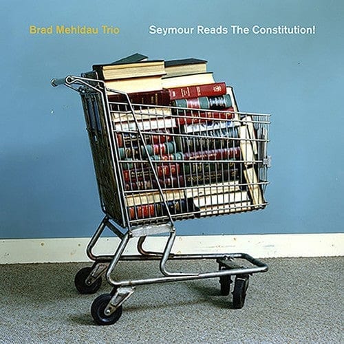 New Vinyl Brad Mehldau Trio - Seymour Reads the Constitution! LP NEW 10012727