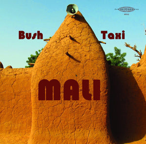 New Vinyl Bush Taxi Mali: Field Recordings From Mali LP NEW 10034245