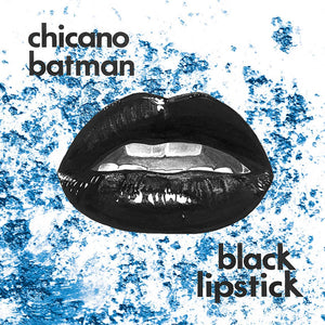 New Vinyl Chicano Batman - Black Lipstick LP NEW 10026488