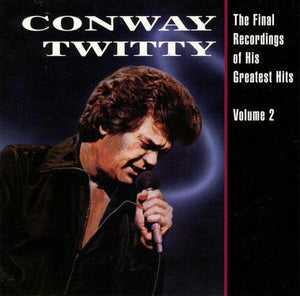 New Vinyl Conway Twitty - The Final Recordings Of His Greatest Hits, Vol. 2 LP NEW 10029693