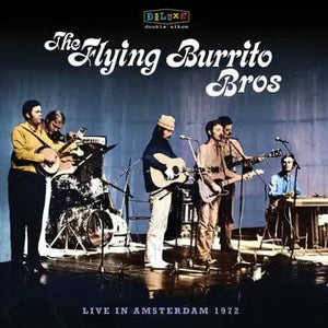 New Vinyl Flying Burrito Brothers - Live In Amsterdam 1972 2LP NEW RSD 2024 RSD24210