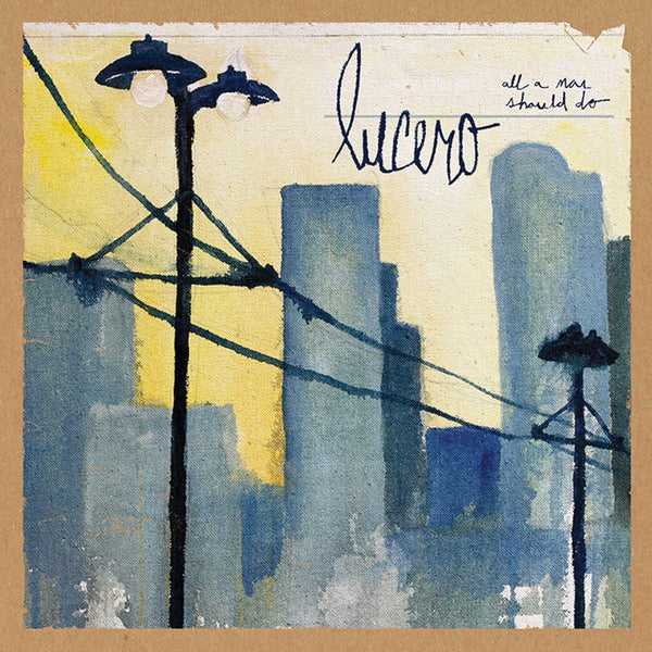 New Vinyl Lucero - All A Man Should Do LP NEW 10002827