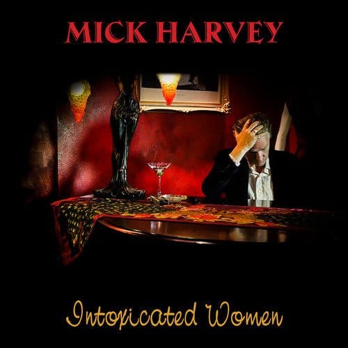 New Vinyl Mick Harvey - Intoxicated Women LP NEW SERGE GAINSBOURG BAD SEEDS 10007967