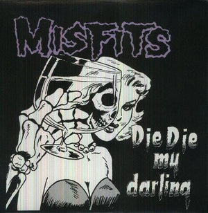 New Vinyl Misfits - Die Die My Darling  LP NEW 10002248