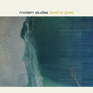 New Vinyl Modern Studies - Swell To Great LP NEW 10019974