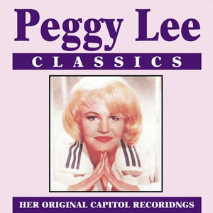 New Vinyl Peggy Lee - Classics LP NEW 10029545