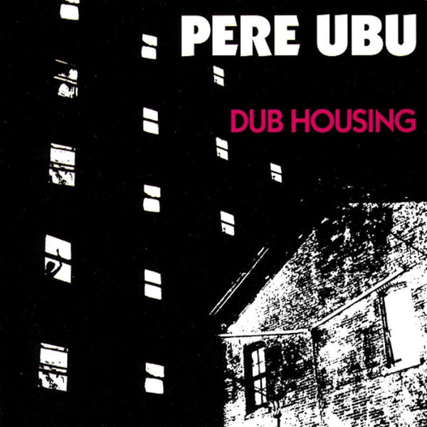 New Vinyl Pere Ubu - Dub Housing LP NEW 10013244
