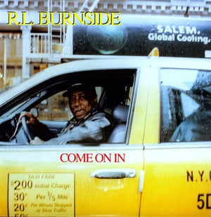 New Vinyl R.L. Burnside - Come On In LP NEW fat possum 10005270