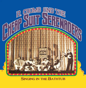 New Vinyl Robert Crumb and His Cheap Suit Serenaders - Singing In The Bathtub LP NEW RSD 2024 RSD24062