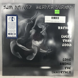 New Vinyl Sam Ashley-Werner Durand - I'd Rather Be Lucky Than Good-Love Among the Immortals LP NEW 10015759