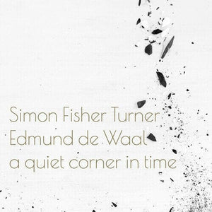 New Vinyl Simon Fisher Turner/Edmund de Waal - Quiet Corner In Time LP NEW 10019403