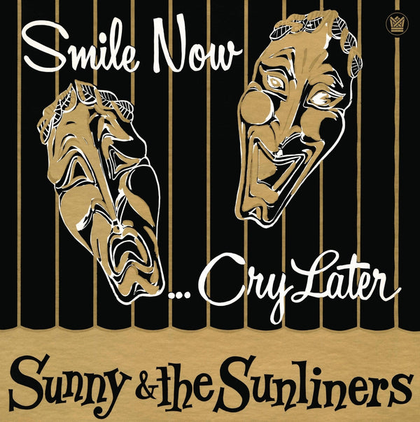 New Vinyl Sunny & The Sunliners - Smile Now, Cry Later LP NEW 10013416