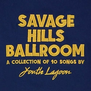 New Vinyl Youth Lagoon - Savage Hills Ballroom LP NEW 10001361
