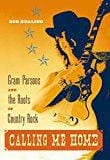 Sale Book Calling Me Home: Gram Parsons and the Roots of Country Rock  - Paperback 991431