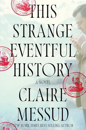 This Strange Eventful History: A Novel by Claire Messud 9780393635041