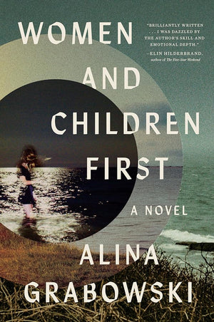 Women and Children First: A Novel by Alina Grabowski 9781638930785