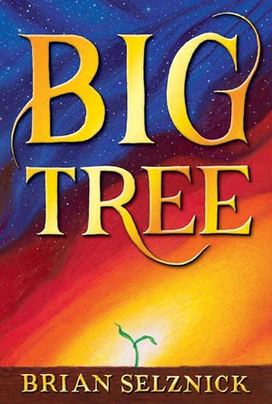 New Book Big Tree - Selznick, Brian - Hardcover 9781338180633