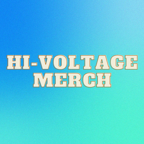 Hi-Voltage Merch - Hi-Voltage Records