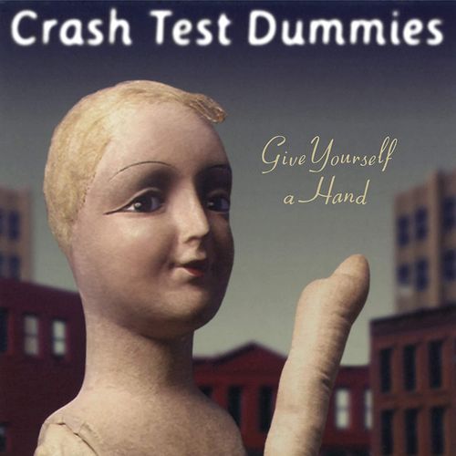 Crash Test Dummies - Give Yourself A Hand LP NEW