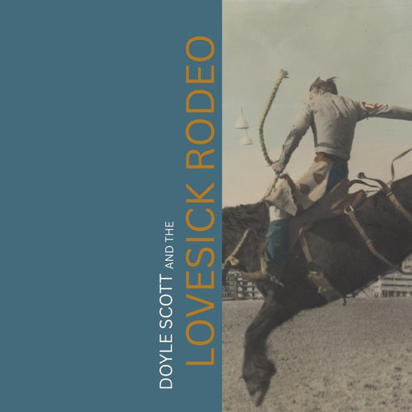 Doyle Scott and The Lovesick Rodeo - Doyle Scott and The Lovesick Rodeo LP NEW