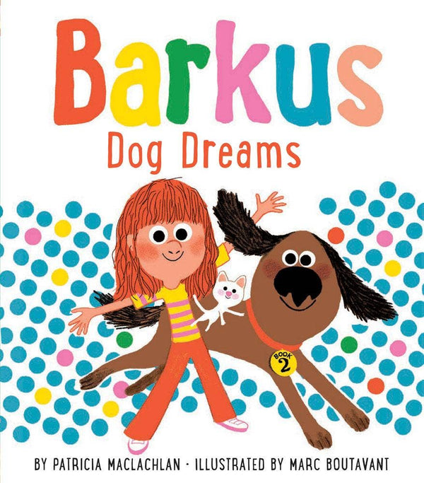 Barkus Dog Dreams: Book 2 by Patricia MacLachlan, Marc Boutavant