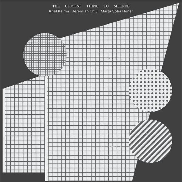 Ariel Kalma, Jeremiah Chiu & Marta Sofia Honer - The Closest Thing To Silence LP NEW