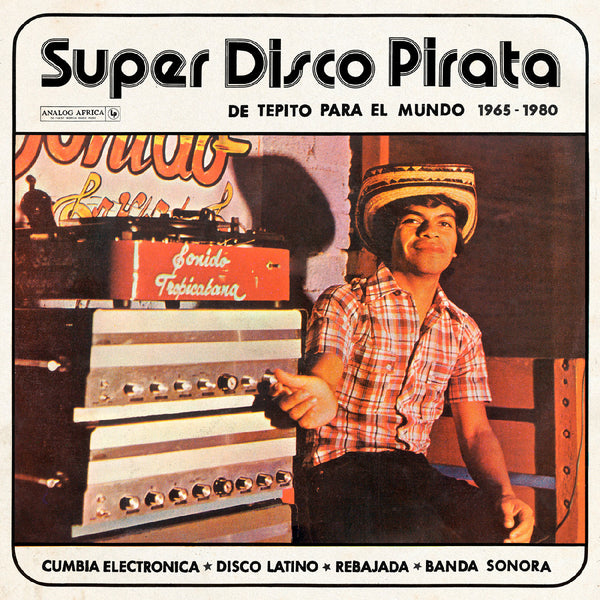 Super Disco Pirata - De Tepito Para El Mundo 1965-1980 2LP NEW