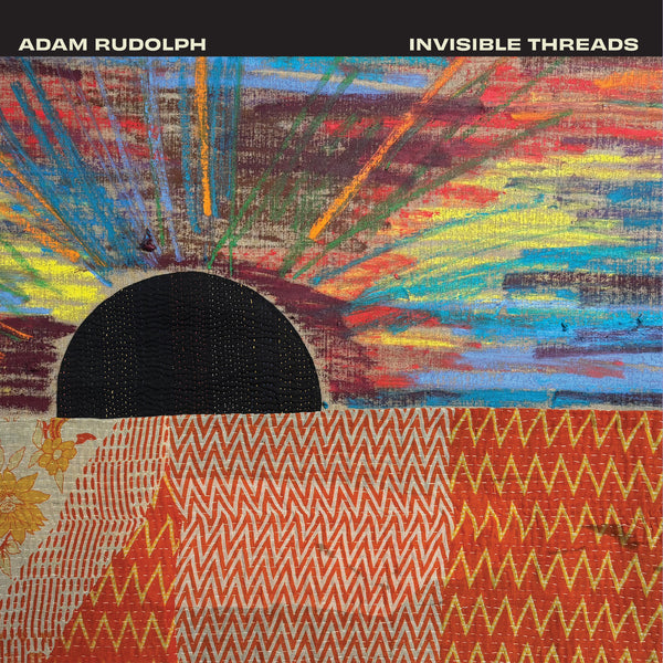 Adam Rudolph - Invisible Threads LP NEW