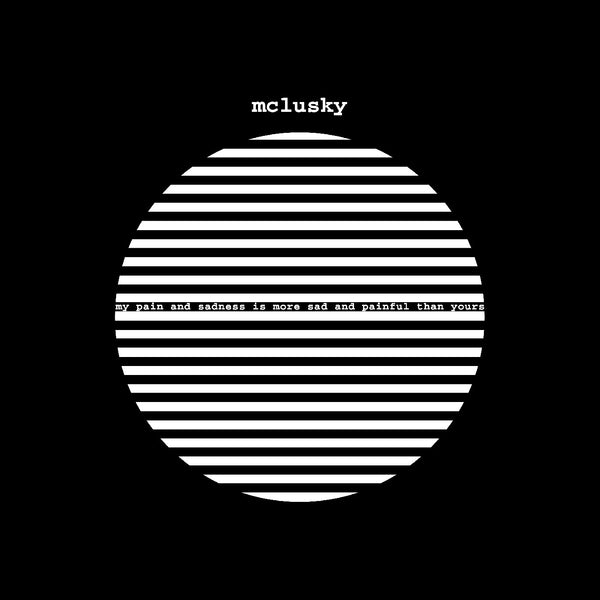 Mclusky - My Pain and Sadness Is More Sad and Painful Than Yours LP NEW