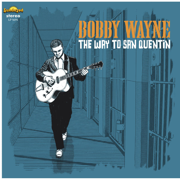 Bobby Wayne - The Way To San Quentin LP NEW Northwest