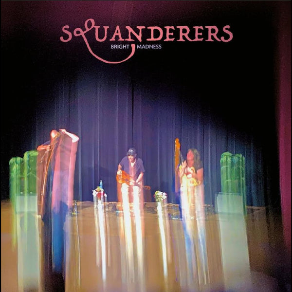 SQUANDERERS - Bright Madness LP NEW