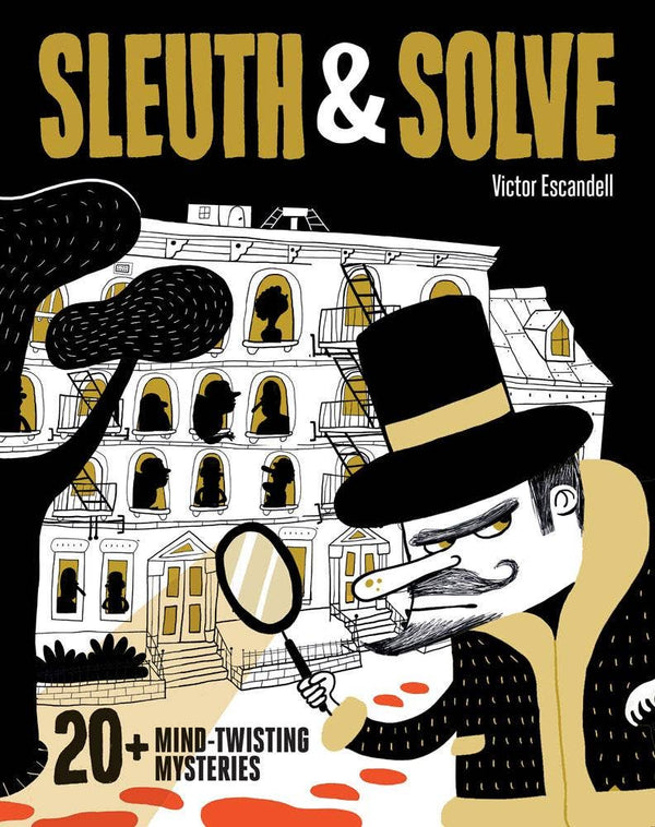 Sleuth & Solve: 20+ Mind-Twisting Mysteries: (Mystery Book for Kids and Adults, Puzzle and Brain Teaser Book for All Ages) by Ana Gallo, Victor Escandell