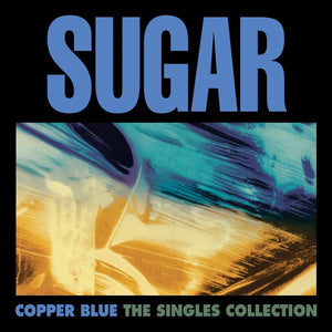 Sugar - Copper Blue: The Singles Collection 4LP NEW RSD BF 2025