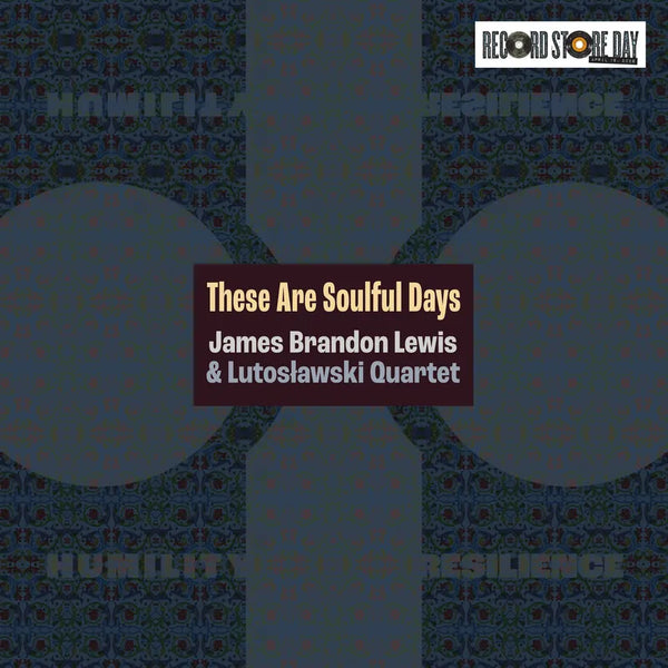 James Brandon Lewis - These Are Soulful Days LP NEW RSD 2026