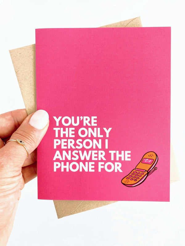 You're the Only Person I Answer the Phone For Card