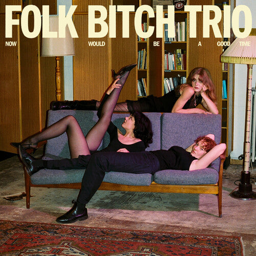Folk Bitch Trio - Now Would Be a Good Time LP NEW