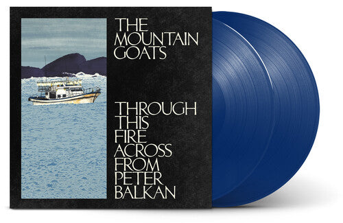 Mountain Goats - Through This Fire Across From Peter Balkan 2LP NEW