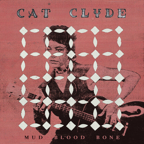 Cat Clyde - Mud Blood Bone LP NEW